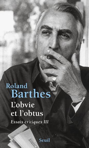 Couverture du livre « Essais critiques t.3 ; l'obvie et l'obtus » de Roland Barthes aux éditions Seuil