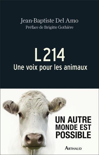 Couverture du livre « L214 ; une voix pour les animaux » de Jean-Baptiste Del Amo aux éditions Arthaud