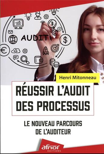 Couverture du livre « Reussir l'audit des processus - le nouveau parcours de l'auditeur » de Henri Mitonneau aux éditions Afnor