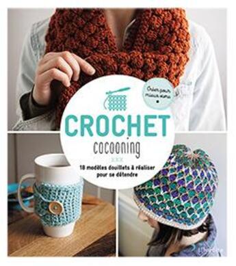 Couverture du livre « Crochet cocooning ; 18 modèles douillets à réaliser pour se détendre » de  aux éditions L'inedite