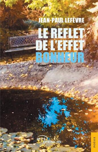 Couverture du livre « Le reflet de l'effet bonheur » de Jean-Paul Lefevre aux éditions Jets D'encre