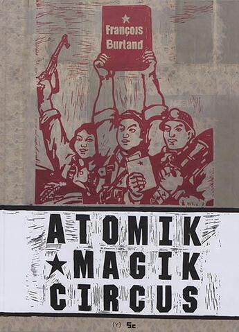 Couverture du livre « Atomik magik circus » de Francois Burland aux éditions La Cinquieme Couche