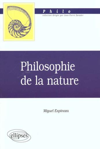 Couverture du livre « Philosophie de la nature » de Miguel Espinoza aux éditions Ellipses