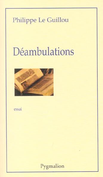 Couverture du livre « Deambulations » de Philippe Le Guillou aux éditions Pygmalion