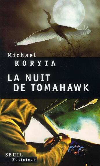 Couverture du livre « La nuit de tomahawk » de Michael Koryta aux éditions Seuil