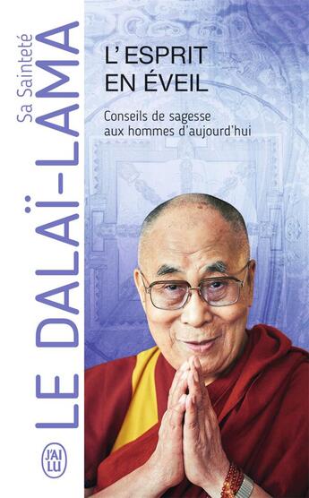 Couverture du livre « L'esprit en éveil, conseils de sagesse aux hommes d'aujourd'hui » de Dalai-Lama aux éditions J'ai Lu