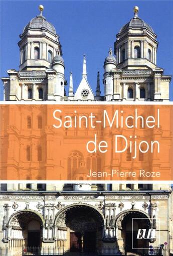 Couverture du livre « Saint-Michel de Dijon » de Jean-Pierre Roze aux éditions Pu De Dijon