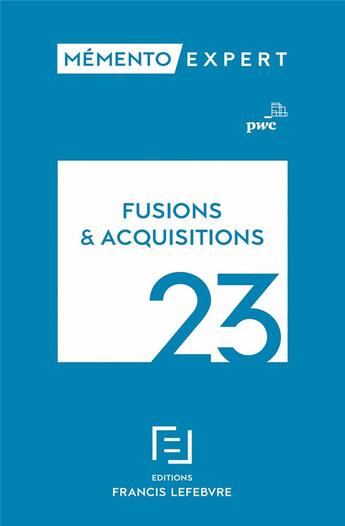 Couverture du livre « Memento fusions et acquisitions 2023 » de Pwc aux éditions Lefebvre
