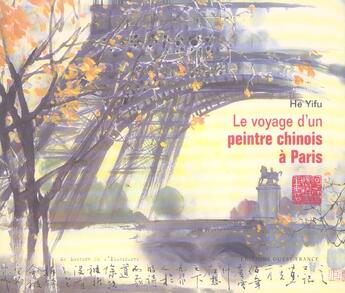 Couverture du livre « Le voyage d'un peintre chinois à Paris » de Yifu He aux éditions Ouest France
