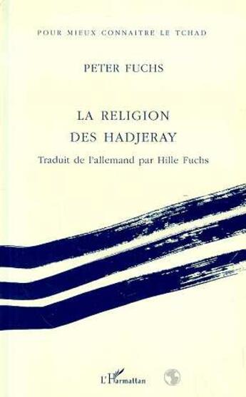Couverture du livre « La religion des hadjeray » de Peter Fuchs aux éditions L'harmattan