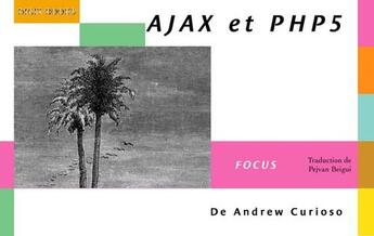 Couverture du livre « Ajax et PHP5 » de Andrew Curioso aux éditions Digit Books