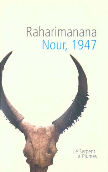 Couverture du livre « Nour 1947 » de Raharimanana aux éditions Serpent A Plumes