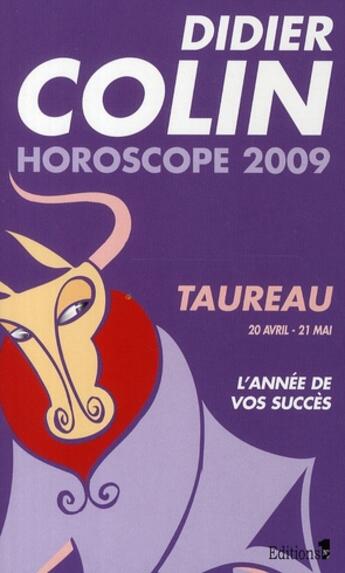 Couverture du livre « Horoscope 2009 ; taureau » de Didier Colin aux éditions Editions 1