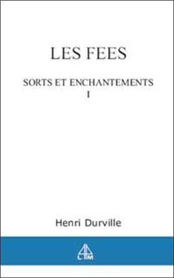 Couverture du livre « Fees - sorts enchantements t.1 » de Henri Durville aux éditions Librairie Du Magnetisme