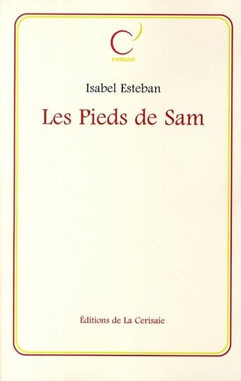 Couverture du livre « Les pieds de Sam » de Isabel Esteban aux éditions Cerisaie