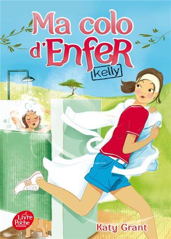 Couverture du livre « Ma colo d'enfer t.1 ; Kelly » de Katy Grant aux éditions Le Livre De Poche Jeunesse