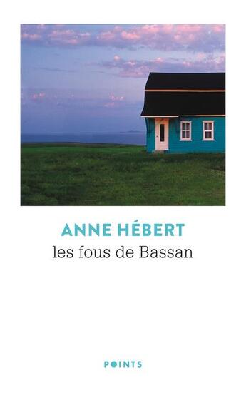 Couverture du livre « Les fous de Bassan » de Anne Hebert aux éditions Points