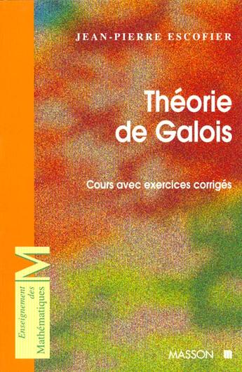 Couverture du livre « Theorie De Galois » de Escofier aux éditions Elsevier-masson