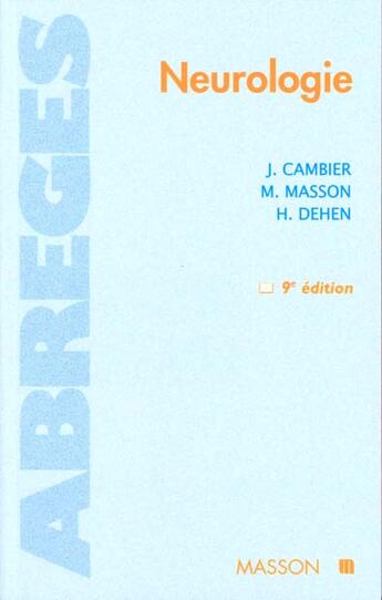 Couverture du livre « Neurologie ; Abreges De La Medecine » de Jean Cambier et Maurice Masson et Henri Dehen aux éditions Elsevier-masson