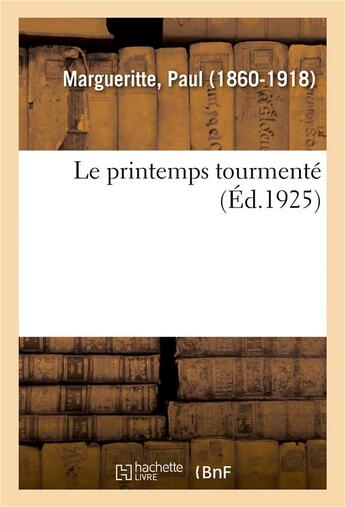 Couverture du livre « Le printemps tourmente » de Paul Margueritte aux éditions Hachette Bnf