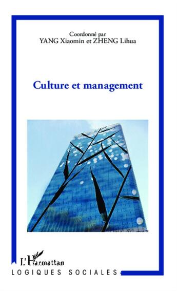 Couverture du livre « Culture et management » de Lihua Zheng et Xiaomin Yang aux éditions L'harmattan