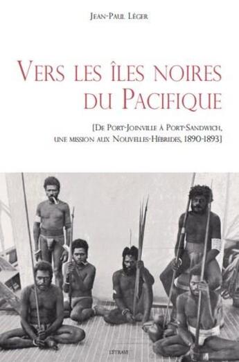Couverture du livre « Vers les îles noires du Pacifique » de Jean-Paul Leger aux éditions Etrave