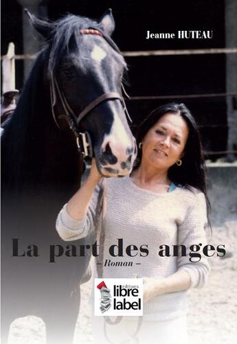 Couverture du livre « La part des anges » de Huteau Jeanne aux éditions Libre Label
