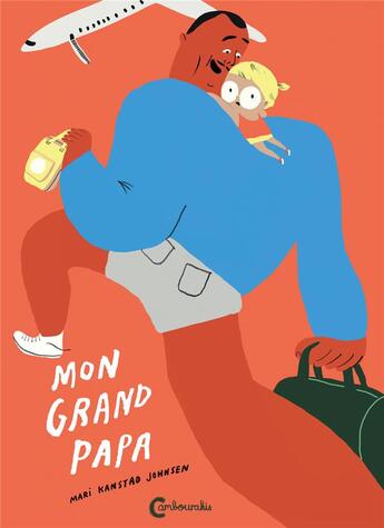 Couverture du livre « Mon grand papa » de Mari Kanstad Johnsen aux éditions Cambourakis