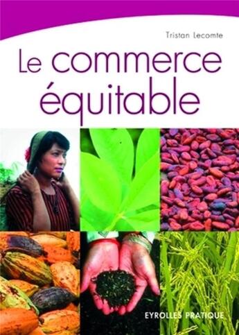 Couverture du livre « Le commerce équitable » de Tristan Lecomte aux éditions Organisation