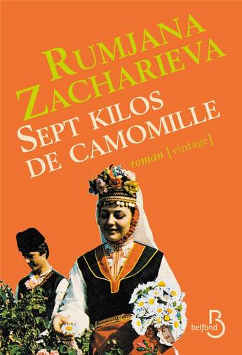 Couverture du livre « Sept kilos de camomille » de Rumjana Zacharieva aux éditions Belfond