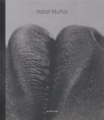Couverture du livre « Isabel munoz » de Munoz Villalonga I. aux éditions Actes Sud
