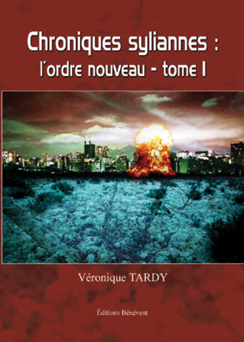 Couverture du livre « Chroniques syliannes t.1 : l'ordre nouveau » de Veronique Tardy aux éditions Benevent