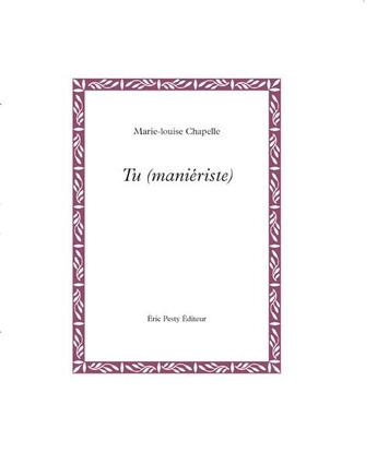Couverture du livre « Tu (maniériste) » de Marie-Louise Chapelle aux éditions Eric Pesty