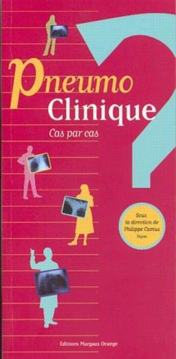 Couverture du livre « Pneumo clinique ; cas par cas » de Philippe Camus aux éditions Margaux Orange