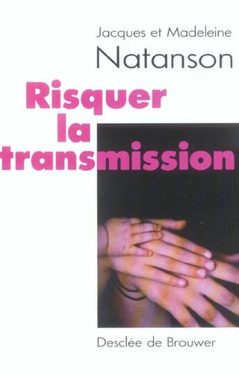 Couverture du livre « Risquer la transmission ? » de Natanson aux éditions Desclee De Brouwer