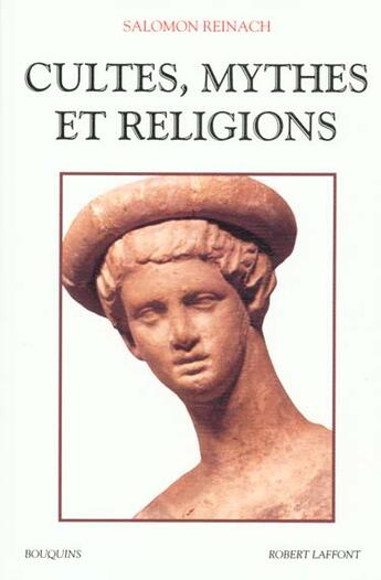 Couverture du livre « Cultes, mythes et religions » de Salomon Reinach aux éditions Bouquins