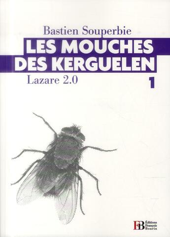 Couverture du livre « Les mouches des Kergelen ; Lazare 2.0 » de Bastien Souperbie aux éditions Les Peregrines