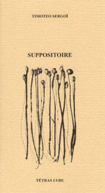 Couverture du livre « Suppositoire » de Timoteo Sergoi aux éditions Tetras Lyre