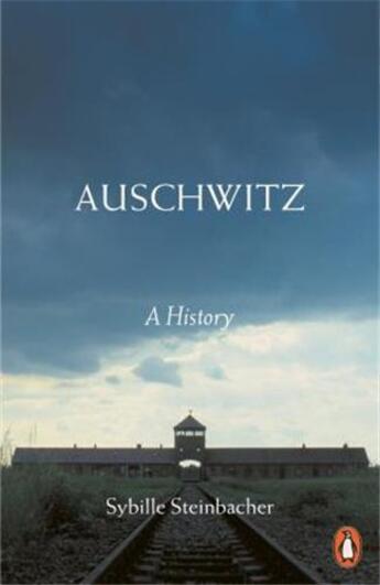 Couverture du livre « Auschwitz a history /anglais » de Steinbacher Sybille aux éditions Penguin Uk