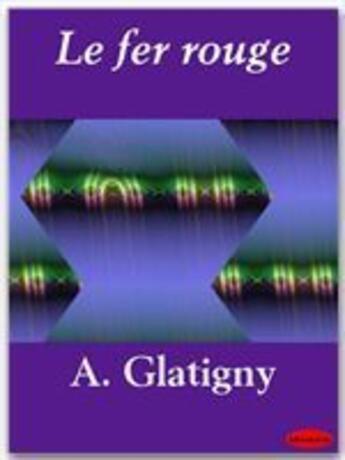 Couverture du livre « Le fer rouge » de Albert Glatigny aux éditions Ebookslib