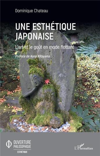 Couverture du livre « Une esthétique japonaise ; l'art et le gout en mode flottant » de Dominique Chateau aux éditions L'harmattan