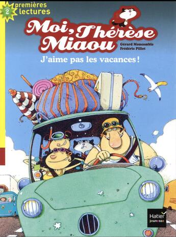 Couverture du livre « Moi, Thérèse Miaou : j'aime pas les vacances ! » de Frederic Pillot et Moncomble Gerard aux éditions Hatier