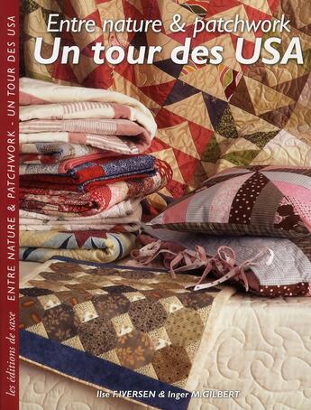 Couverture du livre « Un tour des USA ; entre nature et patchwork » de Ilse F. Iversen et Inger M. Gilbert aux éditions De Saxe