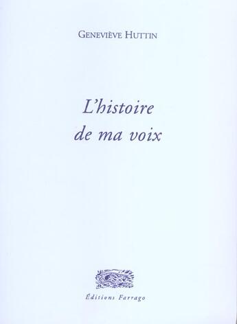 Couverture du livre « L'histoire de ma voix » de Genevieve Huttin aux éditions Verdier