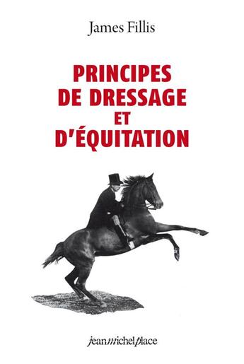Couverture du livre « Principes de dressage et d'équitation » de Fillis aux éditions Nouvelles Editions Place