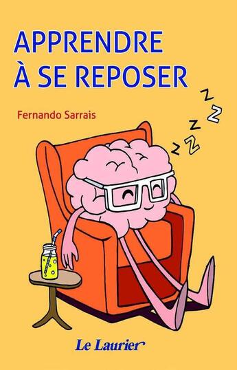 Couverture du livre « Apprendre à se reposer » de Fernando Sarrais aux éditions Le Laurier