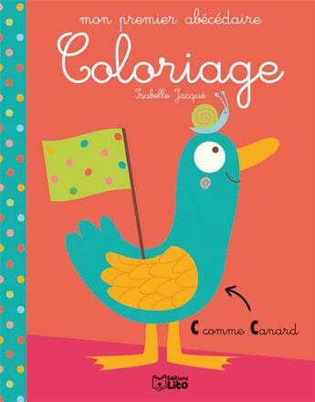Couverture du livre « Le coloriage de mon premier abécédaire ; le canard » de Isabelle Jacque aux éditions Lito