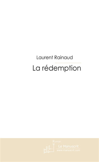 Couverture du livre « La rédemption » de Rainaud-L aux éditions Le Manuscrit