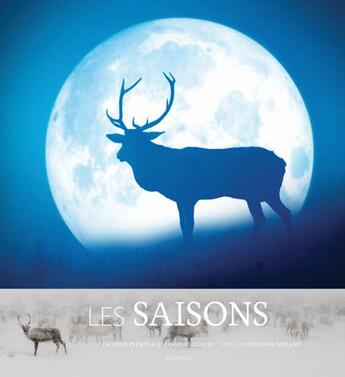 Couverture du livre « Les saisons ; l'hiver durait depuis 80 000 ans » de Jacques Perrin et Stephane Durand et Jacques Cluzaud aux éditions Actes Sud
