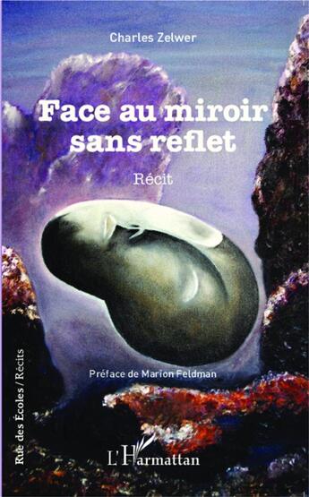 Couverture du livre « Face au miroir sans reflet » de Charles Zelwer aux éditions L'harmattan